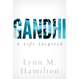 Gandhi: A Life Inspired