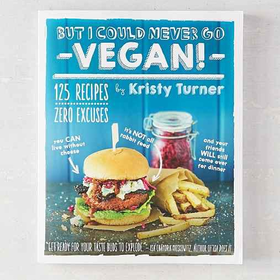 But I Could Never Go Vegan! By Kristy Turner- Assorted One