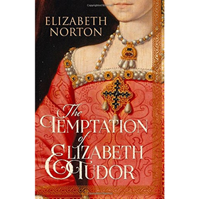 The Temptation Of Elizabeth Tudor
